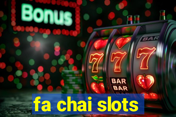 fa chai slots